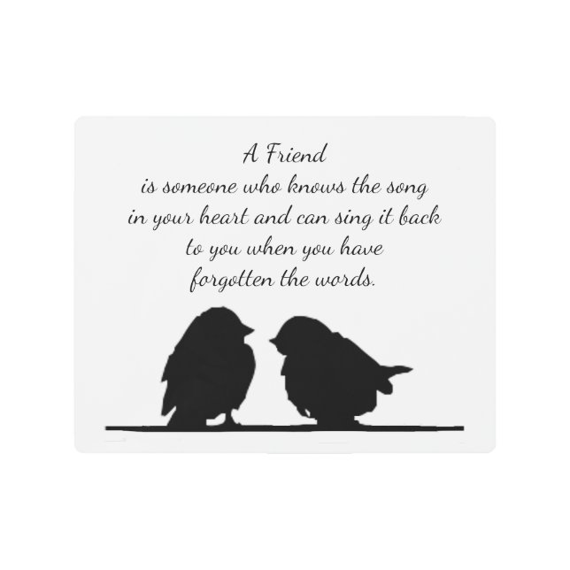 Friend quote Song in your Heart & Birds Metal Print (Front)