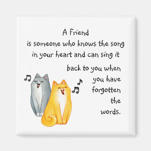 Friend quote Song in your Heart Cute Cats Magnet
