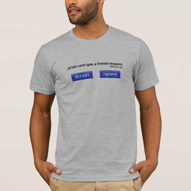 Friend Request Shirt (Front)