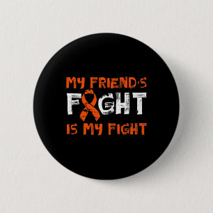 Friend´s Fight My Fight Blood Cancer Leukemia Awar Button