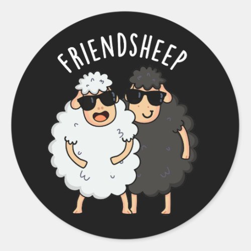 Friend_sheep Funny Sheep Pun Dark BG Classic Round Sticker