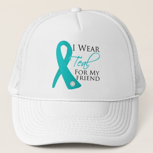 Friend _ Teal Ribbon Ovarian Cancer Trucker Hat