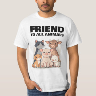 FRIEND TO ALL ANIMALS CAT PIG DOG T-Shirt