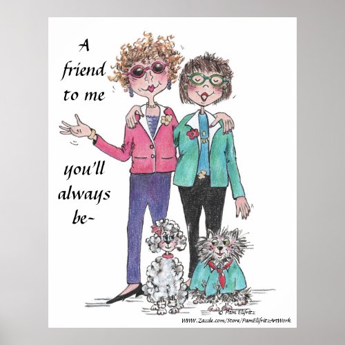 Friend to Me warm saying by two friends sketch Poster