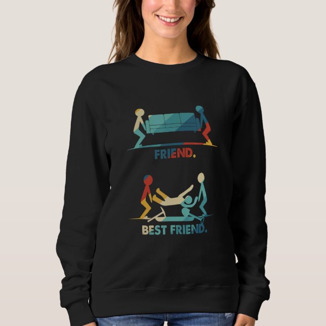 Friend Vs Best Friend  Sarcasm Sarcastic Humor BFF Sweatshirt (Front)