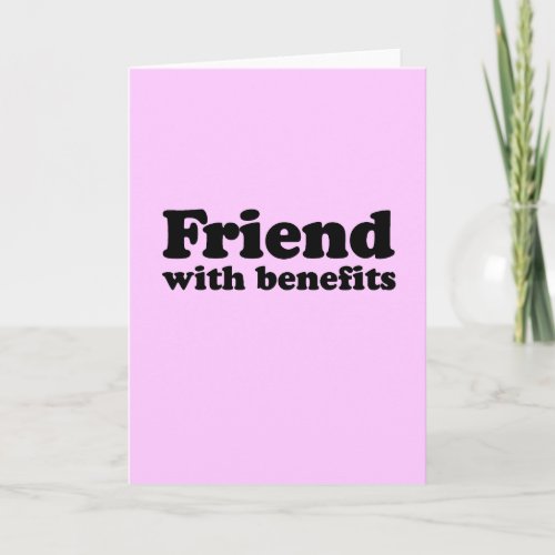 FRIEND WITH BENEFITS CARD