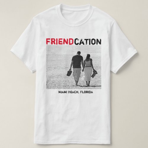 Friendcation add photo T_Shirt