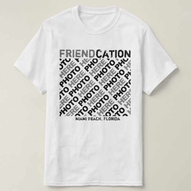 Friendcation Create your own White T-Shirt (Design Front)