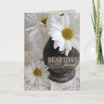 Friendly Daisy Blessings - "beautiful Friend" Card by JustBeeNMeBoutique at Zazzle