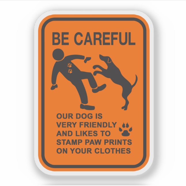 FRIENDLY DOG NOT DANGEROUS (BE CAREFUL) SIGN STICKER (Front)