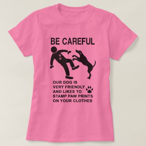 FRIENDLY DOG NOT DANGEROUS BE CAREFUL SIGN T_Shirt