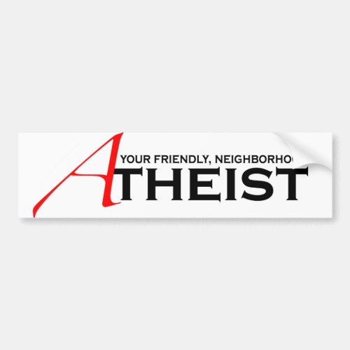 Friendly Neighborhood Atheist Bumper Sticker