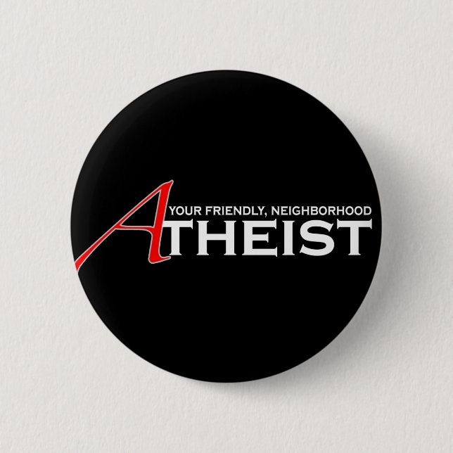 Friendly Neighborhood Atheist Button (Front)