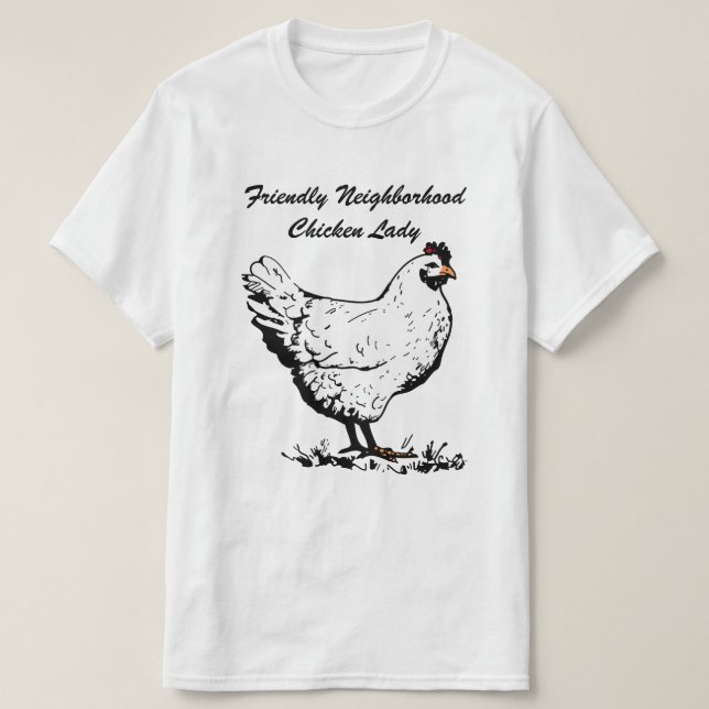 Friendly Neighborhood Chicken Lady T-Shirt (Design Front)