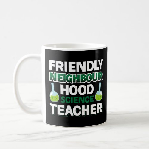 Friendly Neighbourhood Science Teacher  Coffee Mug