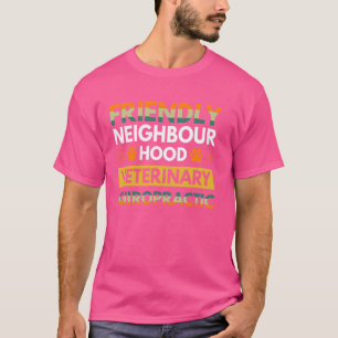 Friendly Neighbourhood Veterinary Chiropractic T-Shirt