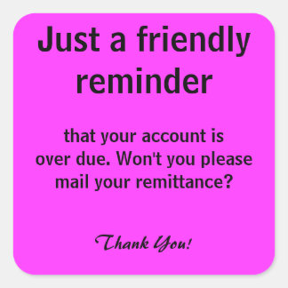 Friendly Reminder for Payment Billing Stickers