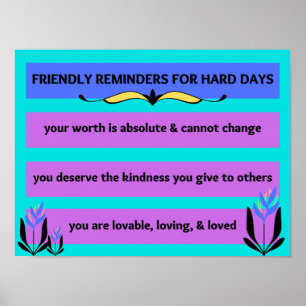 Friendly Reminders for Hard Days Poster