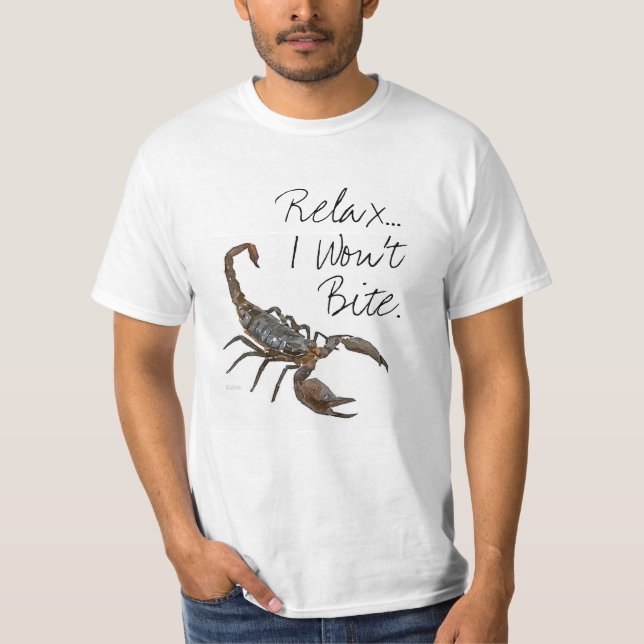 Friendly Scorpion T-shirt: "Relax... I Won't Bite" T-Shirt (Front)