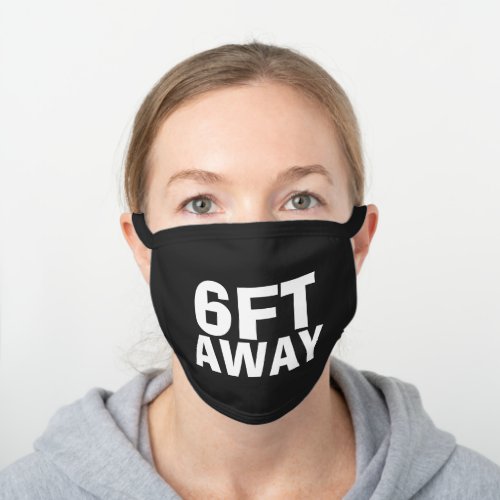 Friendly Social Distancing Reminder 6 Feet Away Black Cotton Face Mask