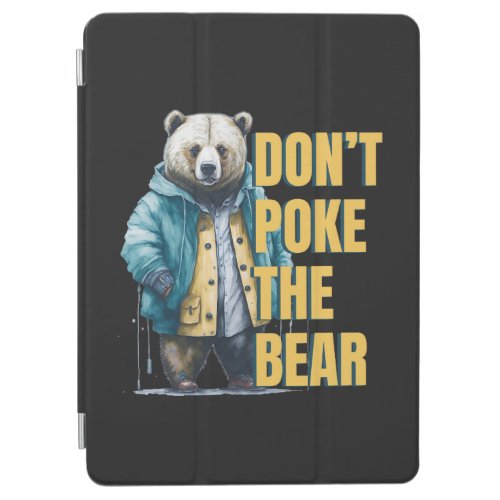 Friendly Warning Dont Poke the Bear Funny Joke iPad Air Cover