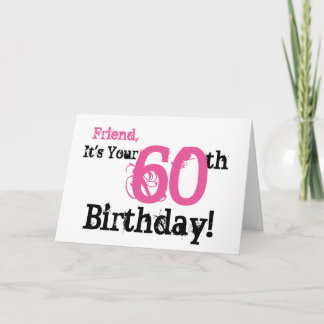 Friend's 60th birthday greeting in black, pink. card