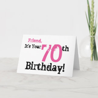 Friend's 70th birthday greeting in black, pink. card