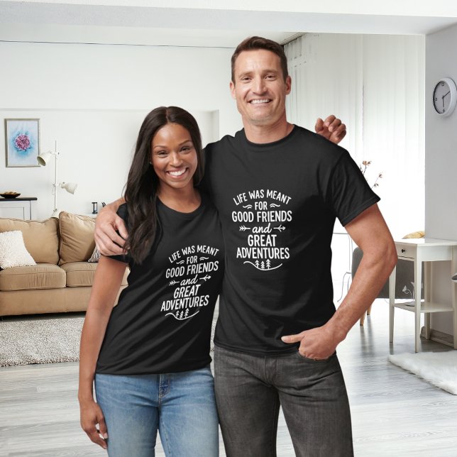 Friends adventures quote T-Shirt (Creator Uploaded)