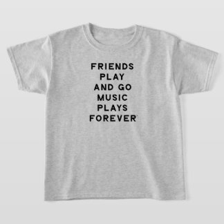 Friends and Music Quote Kids T-Shirt