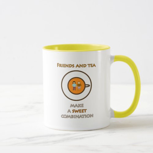 Friends and tea _ a sweet combination _ tea slogan mug