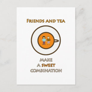 Friends and tea make a sweet combination (2) postcard