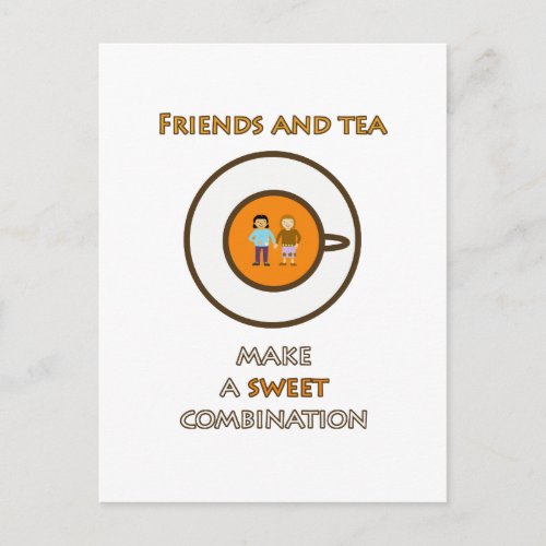 Friends and tea make a sweet combination 2 postcard