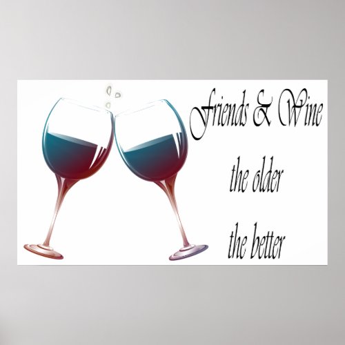 Friends and Wine older the better funny print