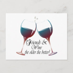Friends and Wine, older the better! humorous card