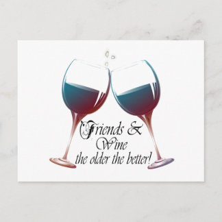 Friends and Wine, older the better! humorous card