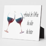 Friends And Wine The Older The Better, Art Gifts Plaque at Zazzle