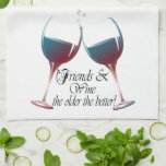 Friends And Wine The Older The Better Wine Art Towel at Zazzle