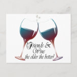 Friends And Wine, The Older The Better, Wine Gifts Postcard at Zazzle