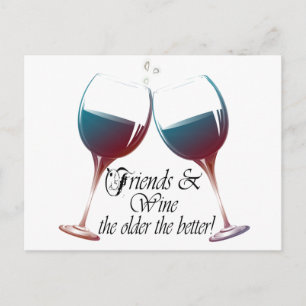 Friends and Wine, the older the better, Wine Gifts Postcard