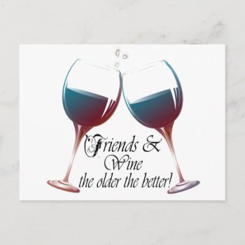 Friends And Wine  The Older The Better  Wine Gifts Postcard by wine_art at Zazzle