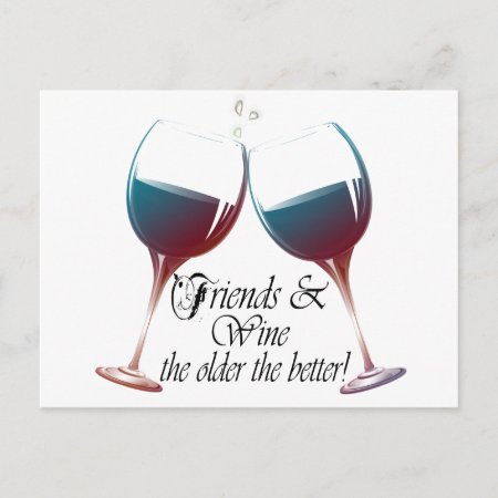 Friends And Wine, The Older The Better, Wine Gifts Postcard