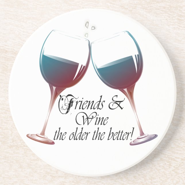 Friends and Wine, the older the better, Wine Gifts Sandstone Coaster (Front)