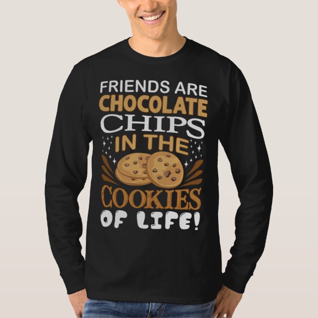 Friends Are Chocolate Chips Cookie Bakers T-Shirt (Front)