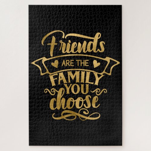 Friends are Chosen Family Jigsaw Puzzle