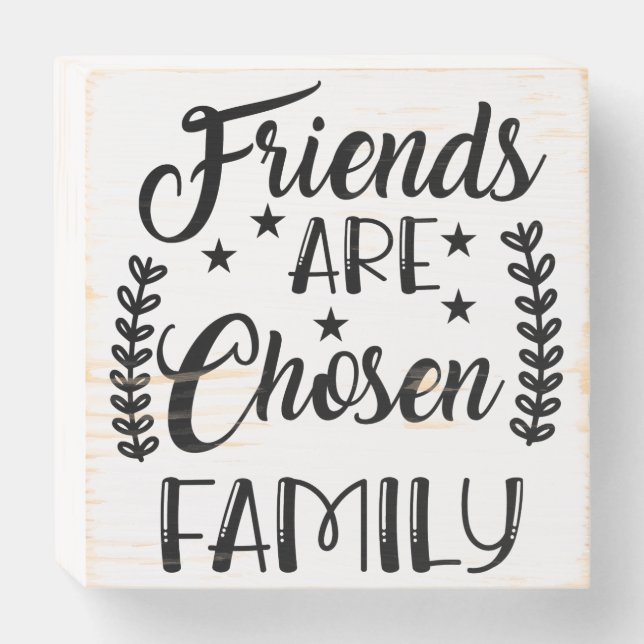 Friends Are Chosen Family Wooden Box Sign (Front Horizontal)