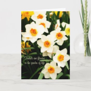 Friends Are Flowers Quote Daffodils Card by Meg_Stewart at Zazzle