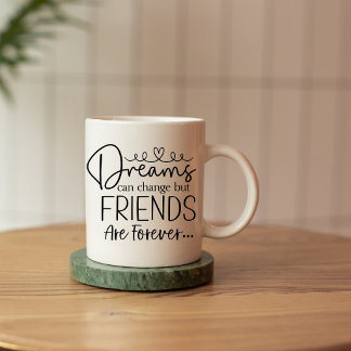 Friends are Forever Coffee Mug