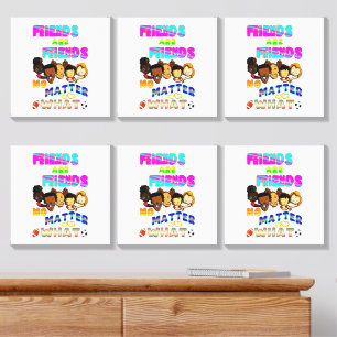 Friends Are Friends No Matter What Canvas Photo Tile