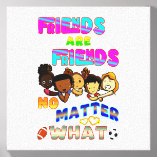 Friends Are Friends No Matter What Canvas Photo Tile