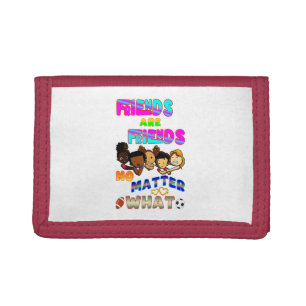Friends Are Friends No Matter What Tri-fold Wallet